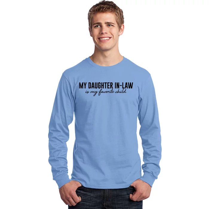 Funny My Daughter In Law Is My Favorite Child Long Sleeve Shirt