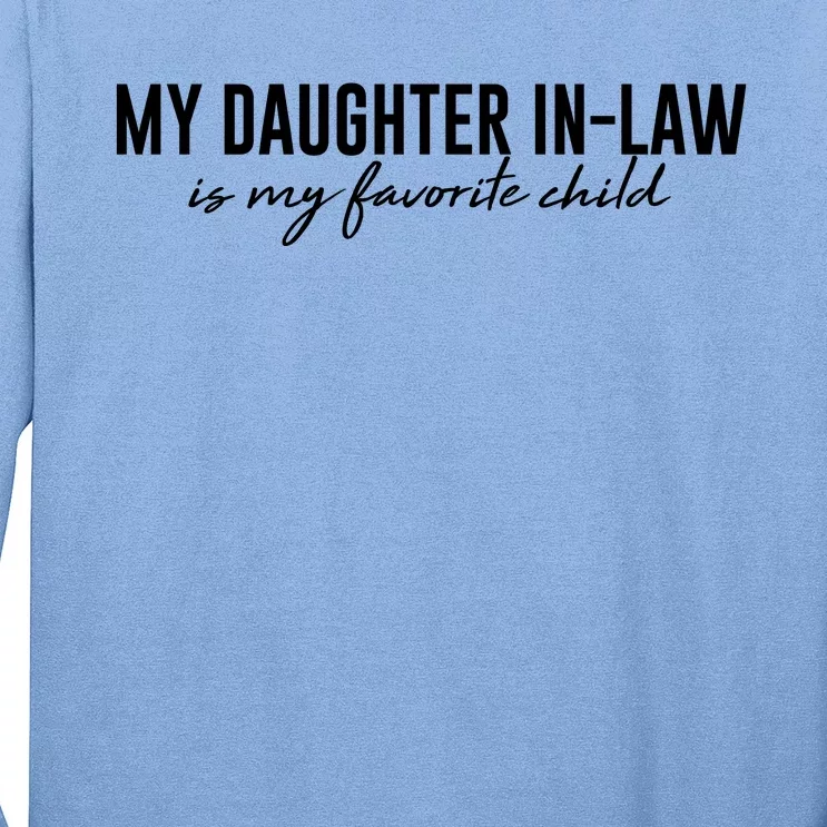 Funny My Daughter In Law Is My Favorite Child Long Sleeve Shirt