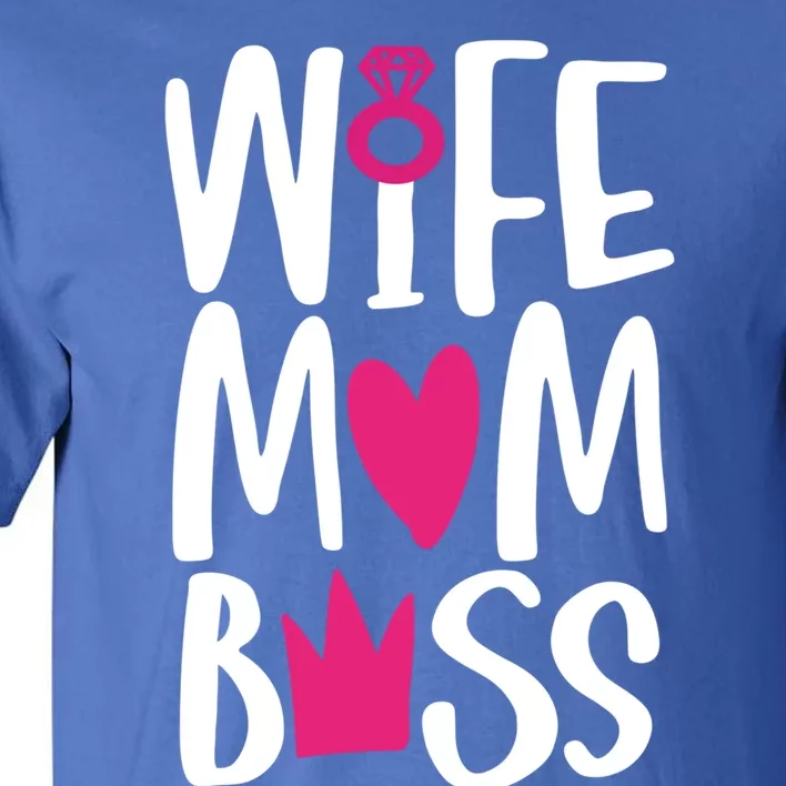 Funny Mothers Day Wife Mom Boss Great Gift Cute Gift Tall T-Shirt