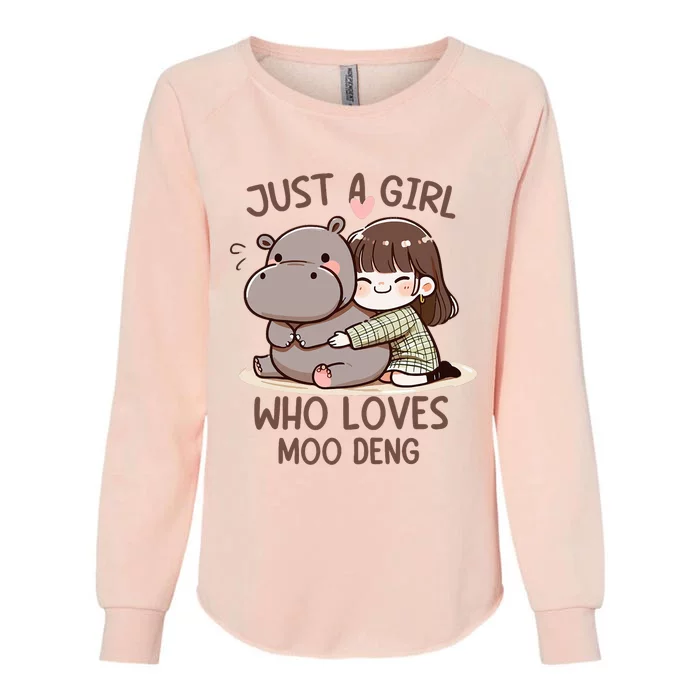 Funny Moo Deng Quote Just A Girl Who Loves Moo Deng Cool Womens California Wash Sweatshirt