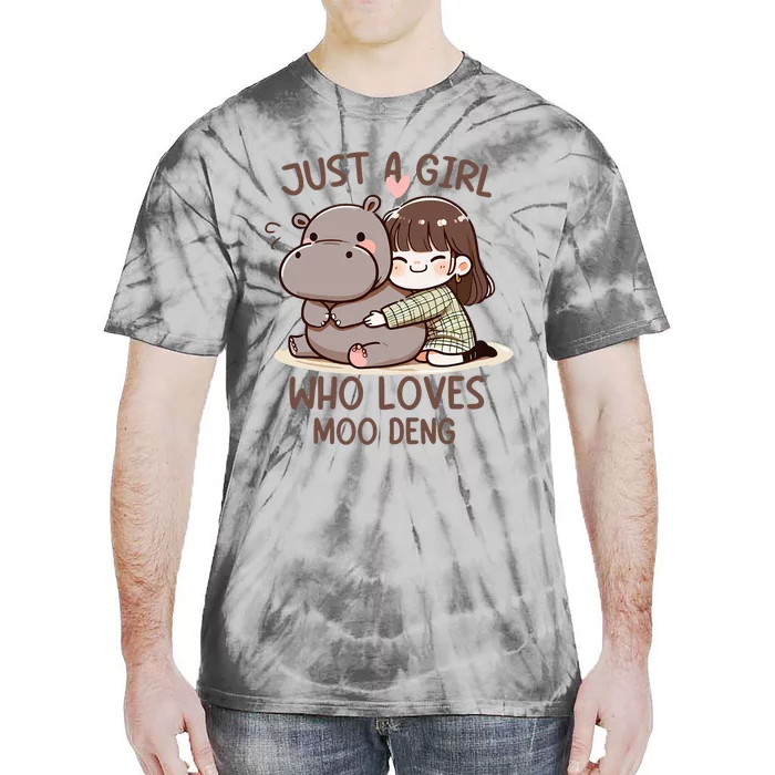 Funny Moo Deng Quote Just A Girl Who Loves Moo Deng Cool Tie-Dye T-Shirt