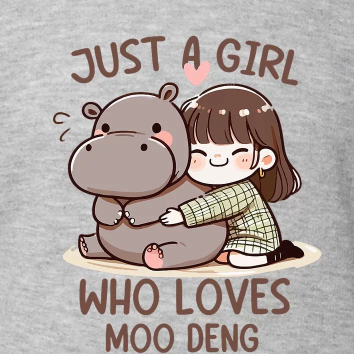 Funny Moo Deng Quote Just A Girl Who Loves Moo Deng Cool Toddler Sweatshirt