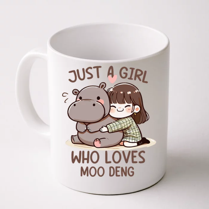 Funny Moo Deng Quote Just A Girl Who Loves Moo Deng Cool Front & Back Coffee Mug