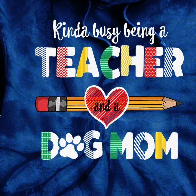 Funny Mothers Day For Teacher Dog Lover Dog Mom Teacher Tie Dye Hoodie