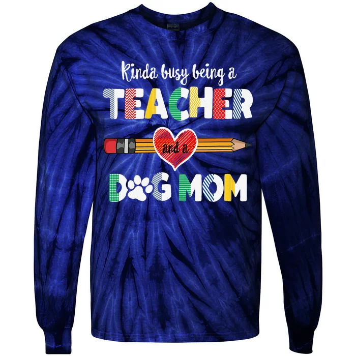 Funny Mothers Day For Teacher Dog Lover Dog Mom Teacher Tie-Dye Long Sleeve Shirt