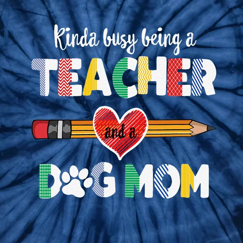 Funny Mothers Day For Teacher Dog Lover Dog Mom Teacher Tie-Dye T-Shirt