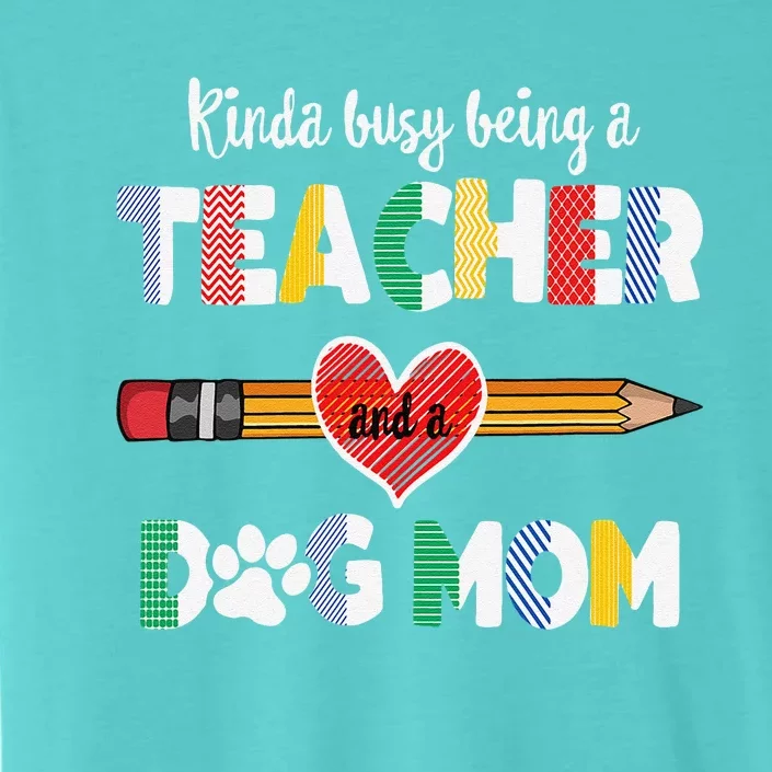 Funny Mothers Day For Teacher Dog Lover Dog Mom Teacher ChromaSoft Performance T-Shirt