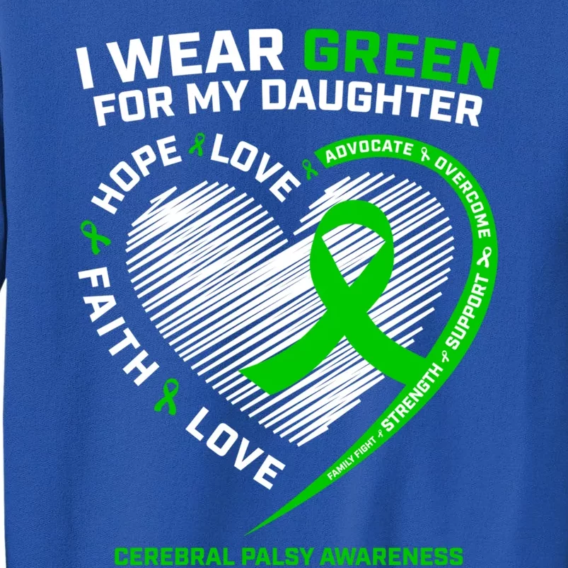 Family Mom Dad I Wear Green For My Daughter Cerebral Palsy Cool Gift Sweatshirt