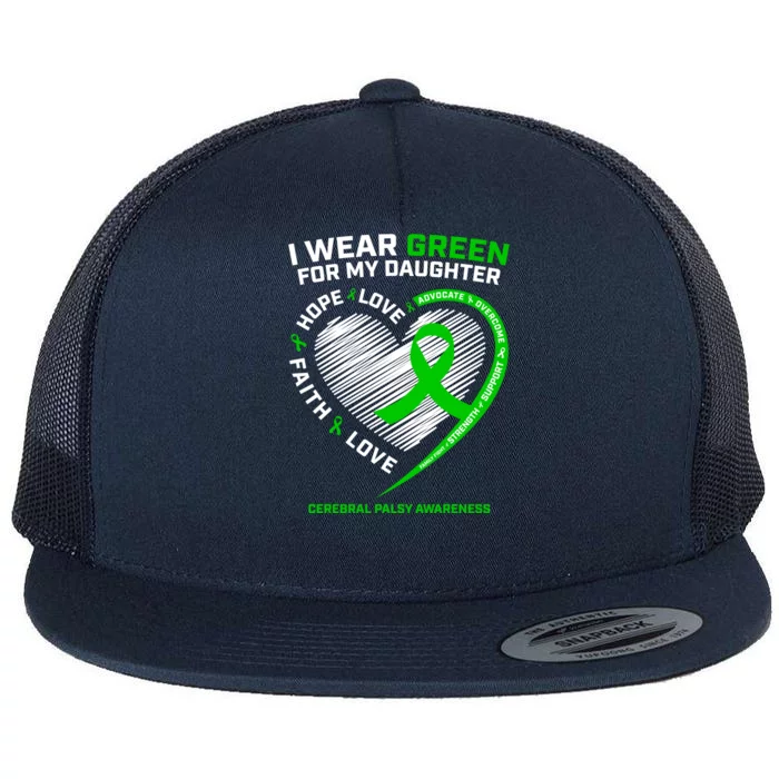 Family Mom Dad I Wear Green For My Daughter Cerebral Palsy Cool Gift Flat Bill Trucker Hat