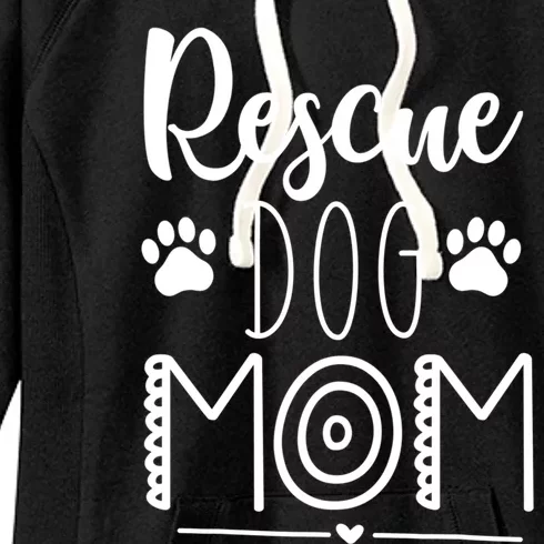 Funny Mothers Day Meaningful Gift Rescue Dog Mom For Best Mom Mother Gift Women's Fleece Hoodie