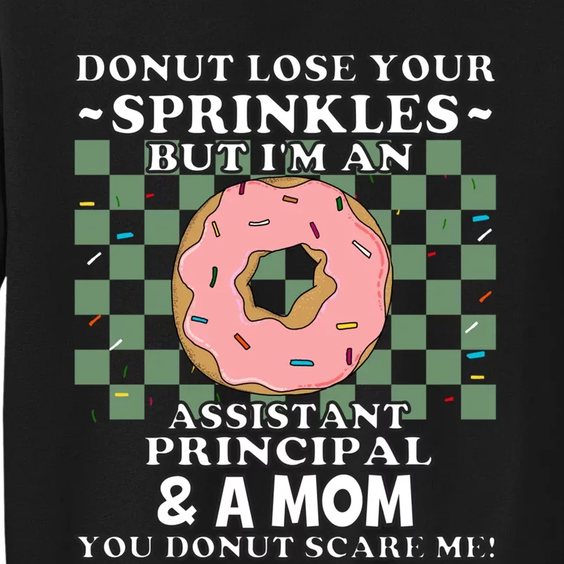 Funny Mothers Day Assistant Principal Mom Vice Principal Tall Sweatshirt