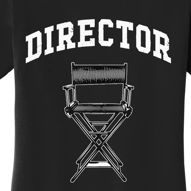 Filmmaker Movie Director Filmmaking Cinema TV Producer Women's T-Shirt