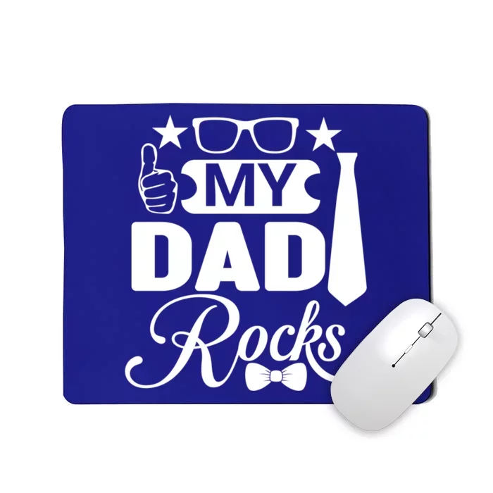 Funny My Dad Rocks Matching Dad Birthday Fathers Day Gift Mousepad