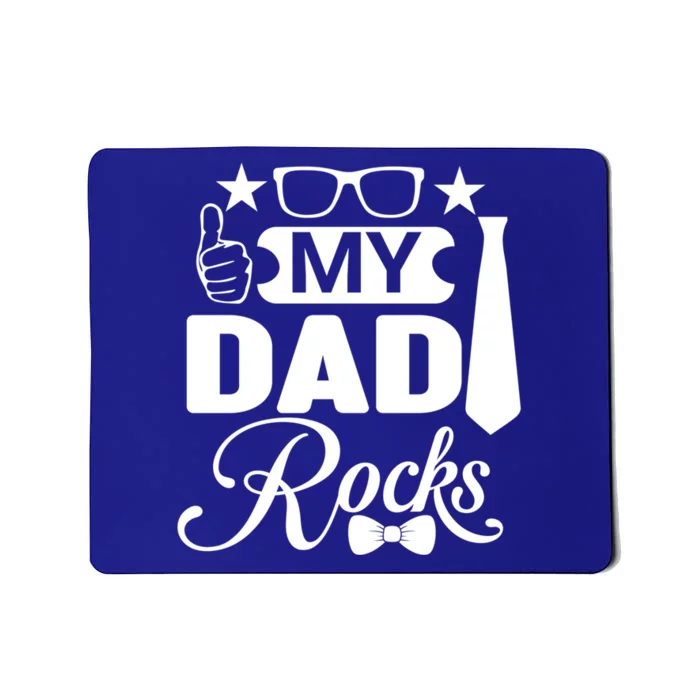 Funny My Dad Rocks Matching Dad Birthday Fathers Day Gift Mousepad