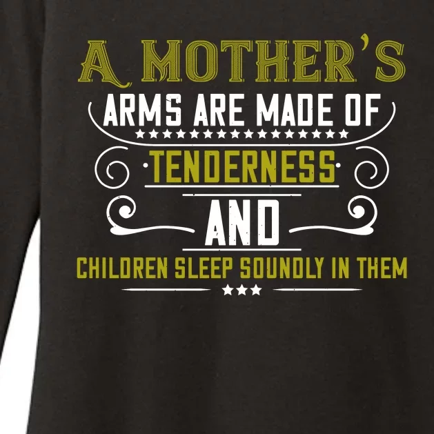 Funny Mother's Day A Mother's Arms Are Made Of Tenderness Womens CVC Long Sleeve Shirt