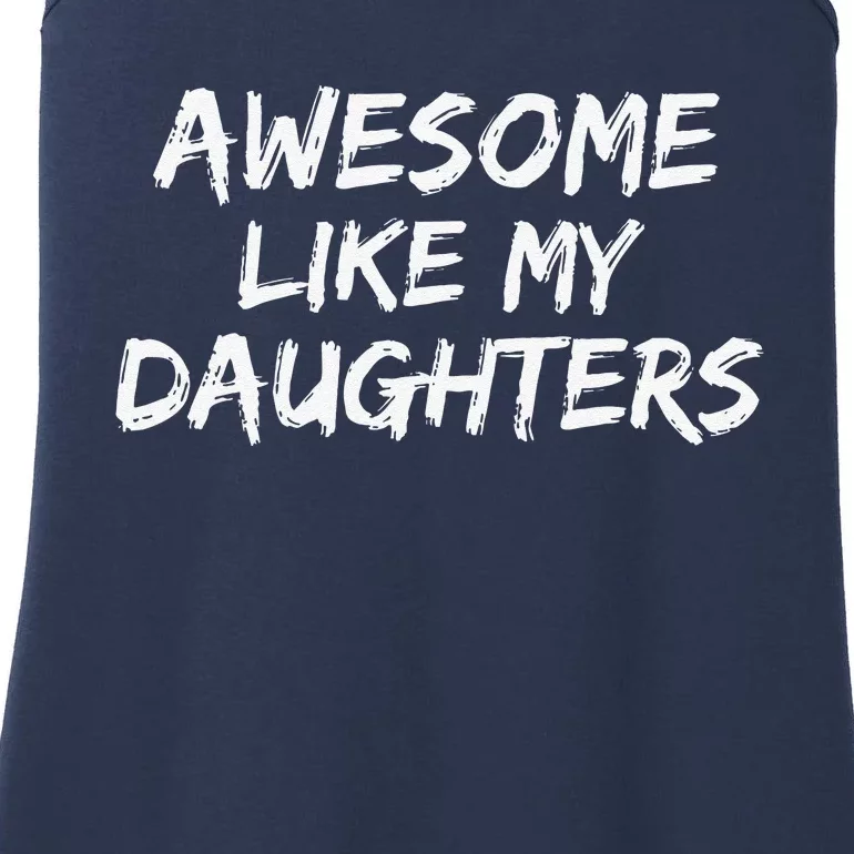 Funny Mom & Dad Gift From Daughter Awesome Like My Daughters Ladies Essential Tank