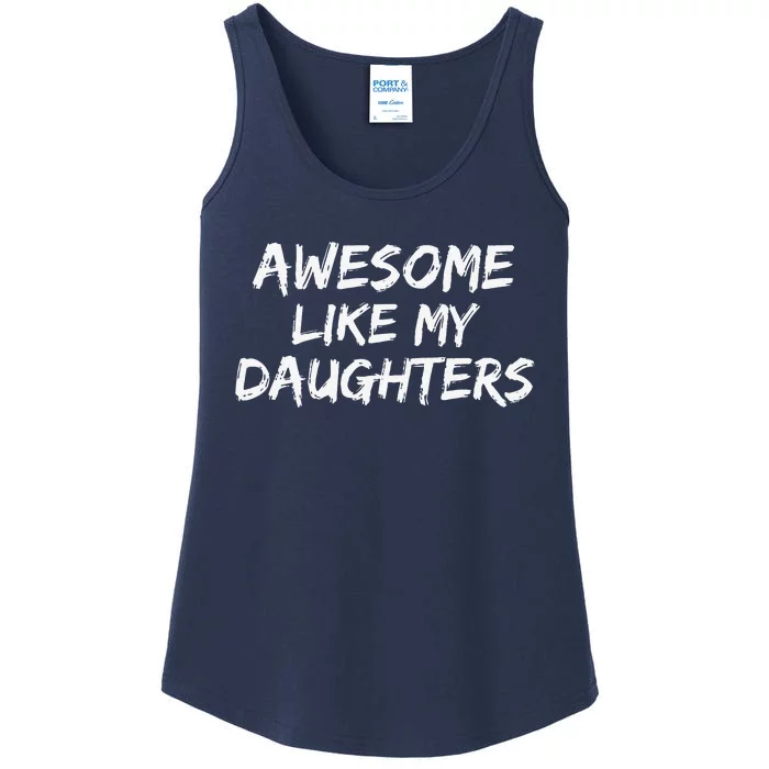 Funny Mom & Dad Gift From Daughter Awesome Like My Daughters Ladies Essential Tank