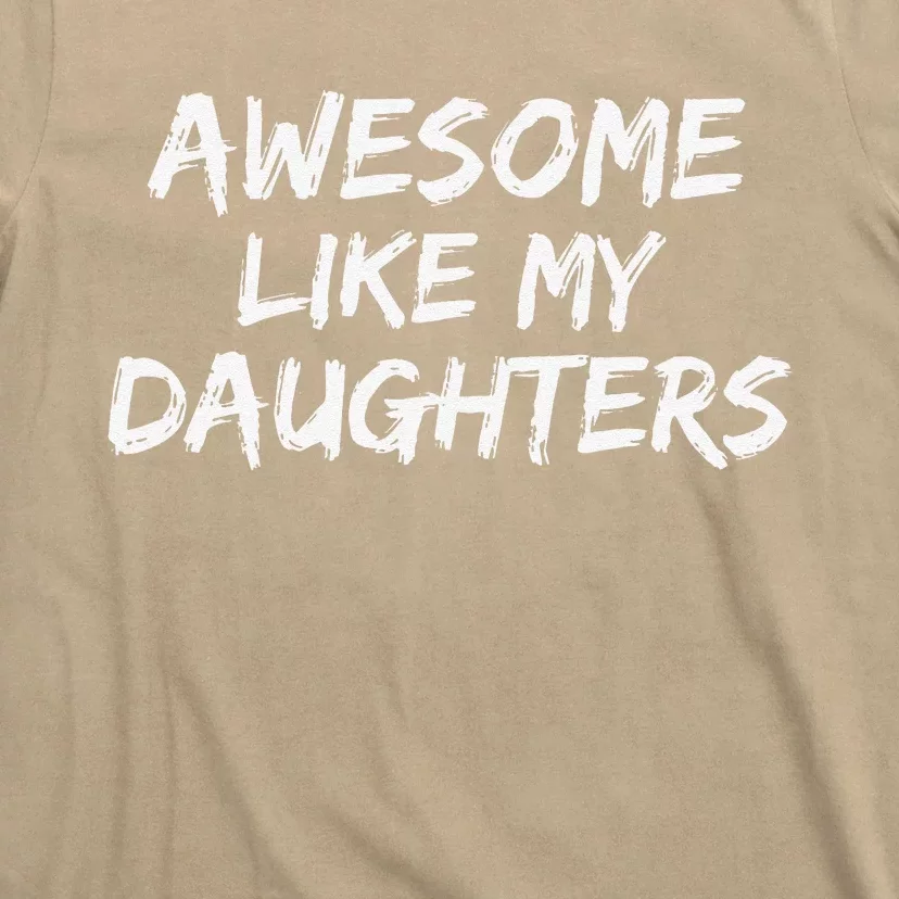 Funny Mom & Dad Gift From Daughter Awesome Like My Daughters T-Shirt