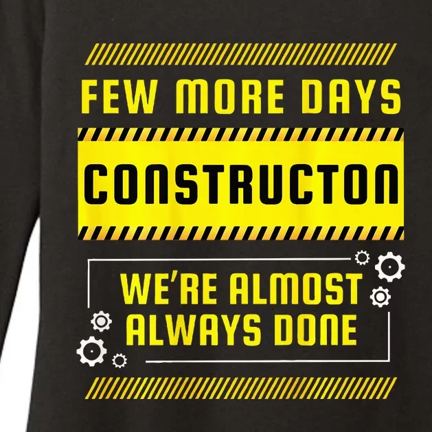 Few More Days Construction Womens CVC Long Sleeve Shirt