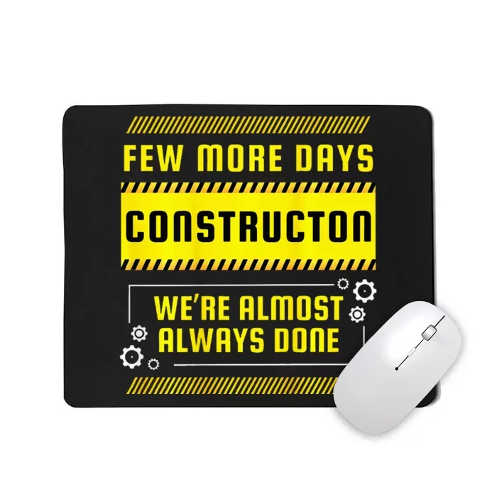 Few More Days Construction Mousepad