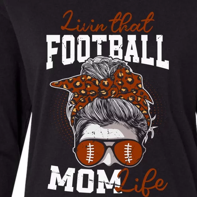 Football Mothers Day Livin That Football Mom Life Gift Womens Cotton Relaxed Long Sleeve T-Shirt