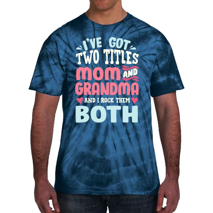 Funny Mothers Day Grandma Grandmother Tie-Dye T-Shirt