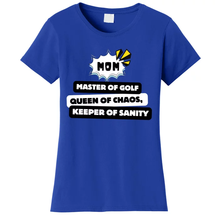 Funny Mothers Day Quote Cool Golf Mom Lover 2024 Gift Women's T-Shirt