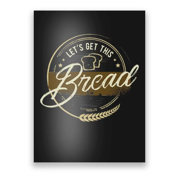 Funny Meme Design Lets Get This Bread Gift Design Poster