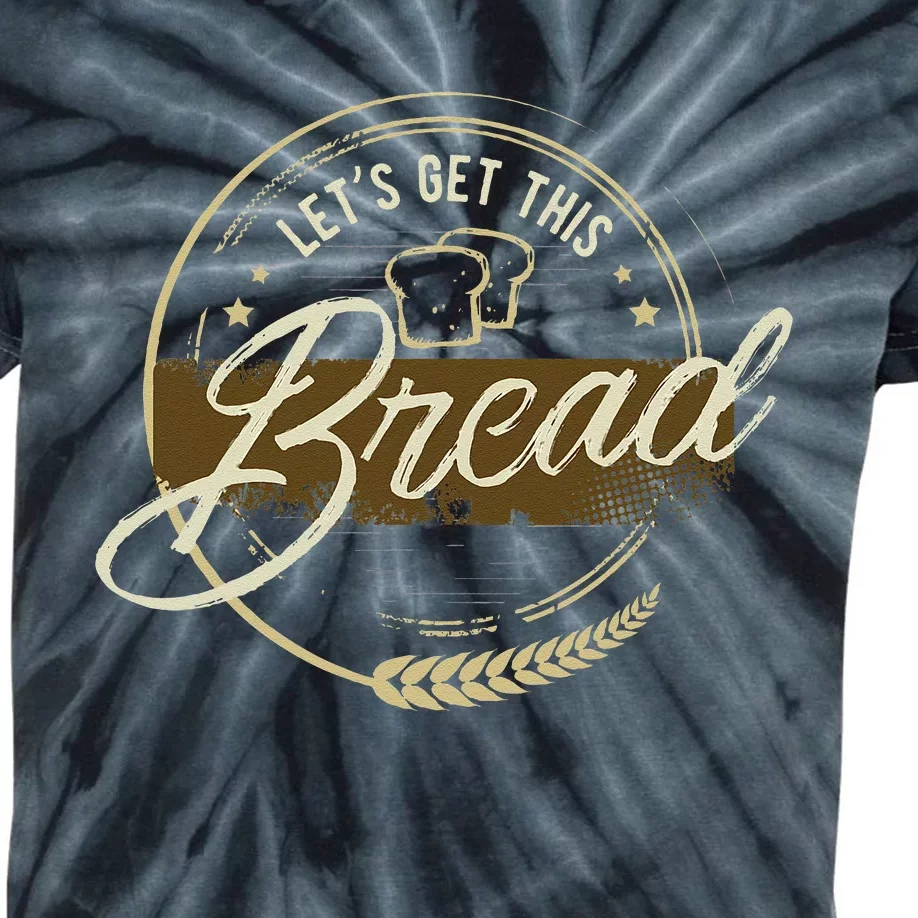 Funny Meme Design Lets Get This Bread Gift Design Kids Tie-Dye T-Shirt