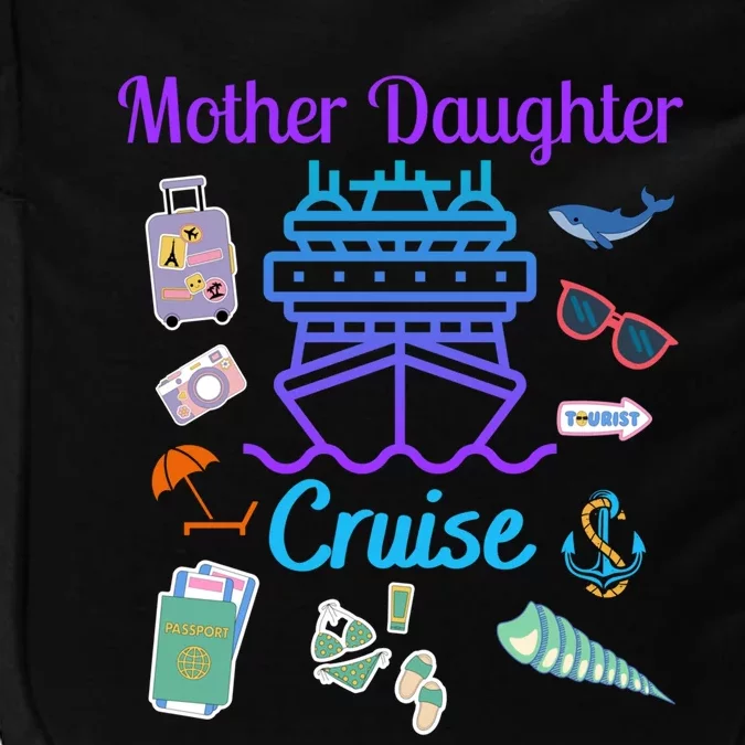 Funny Mother Daughter Cruise Ship Family Trip Vacation Mom Gift Impact Tech Backpack