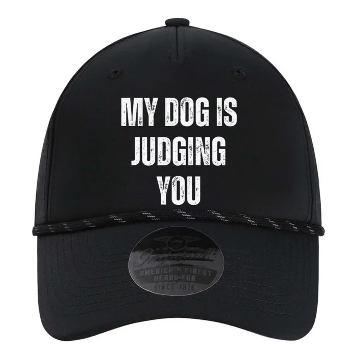 Funny My Dog Is Judging You Funny Dog Lover Performance The Dyno Cap