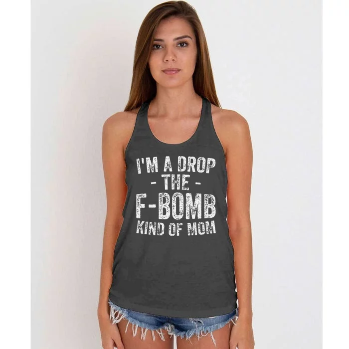 Funny Mother's Day I'm A Drop The FBomb Kind Of Mom Women's Knotted Racerback Tank