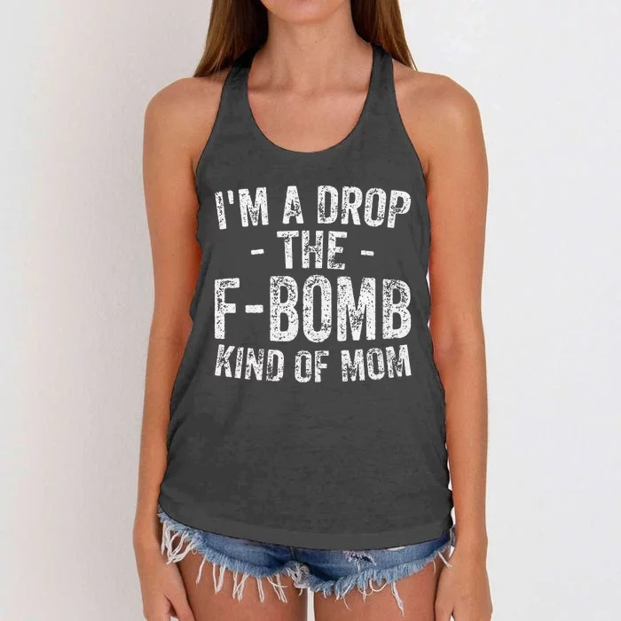 Funny Mother's Day I'm A Drop The FBomb Kind Of Mom Women's Knotted Racerback Tank