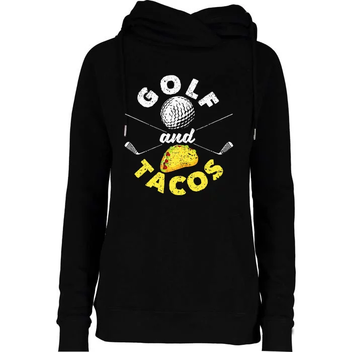 Funny Mexican Dish Favorite Sport Golfer Golf And Tacos Womens Funnel Neck Pullover Hood