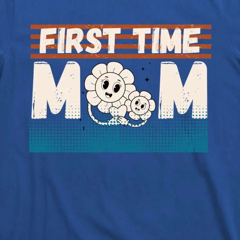 First MotherS Day New Mom Firsttime Mom Blooming Flower Meaningful Gift T-Shirt