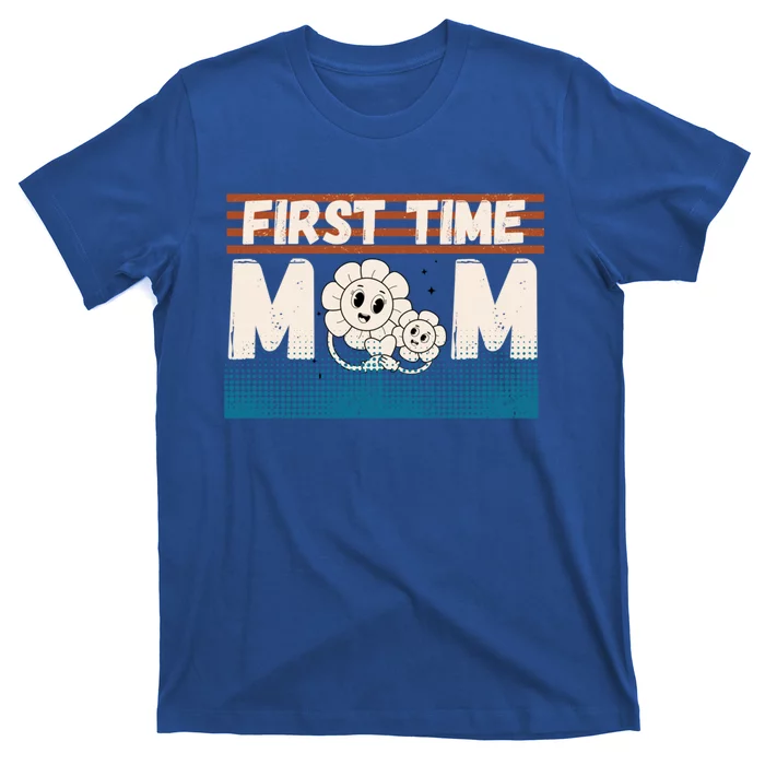 First MotherS Day New Mom Firsttime Mom Blooming Flower Meaningful Gift T-Shirt