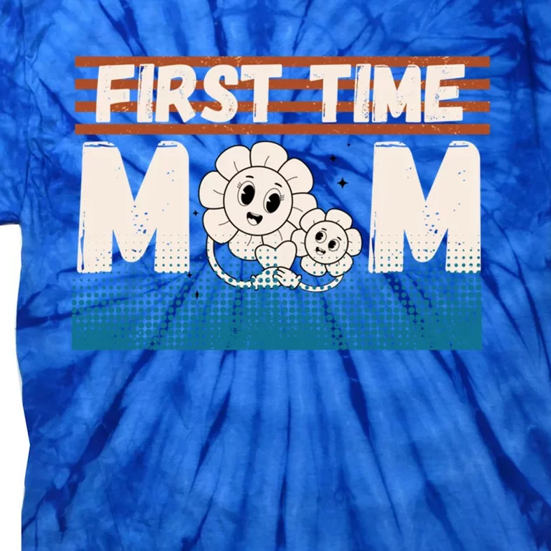 First MotherS Day New Mom Firsttime Mom Blooming Flower Meaningful Gift Tie-Dye T-Shirt