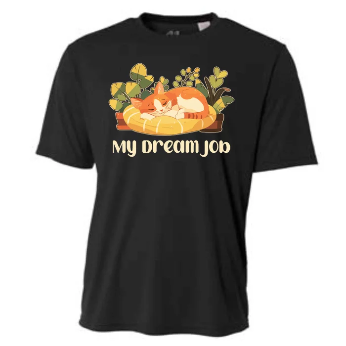 Funny My Dream Job Sleeping Cat Cooling Performance Crew T-Shirt