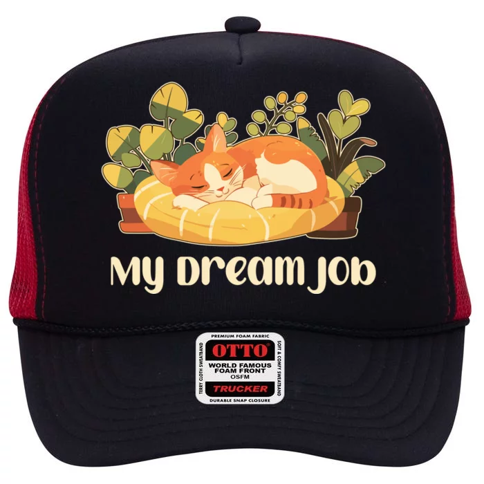 Funny My Dream Job Sleeping Cat High Crown Mesh Trucker Hat