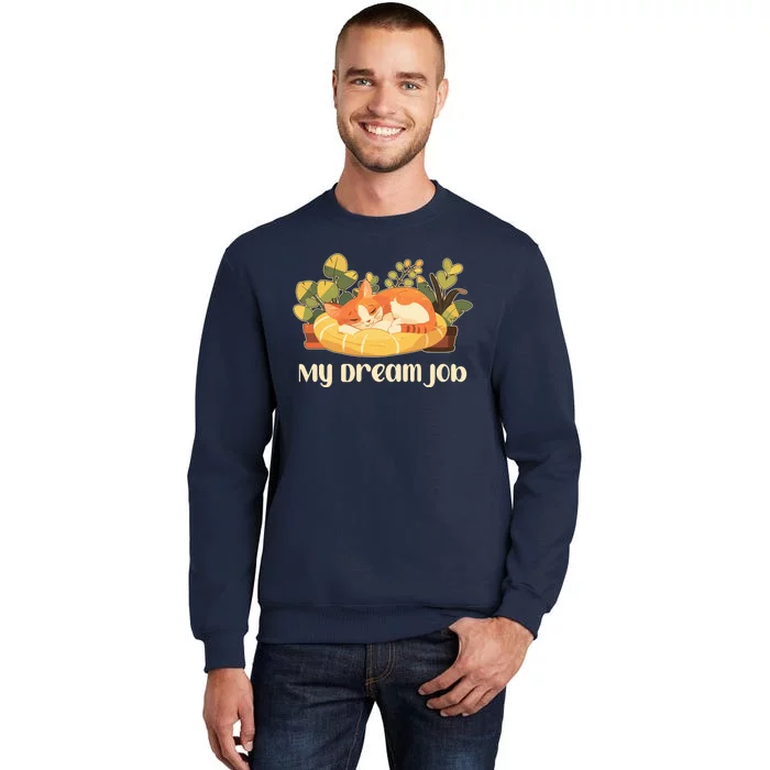 Funny My Dream Job Sleeping Cat Sweatshirt