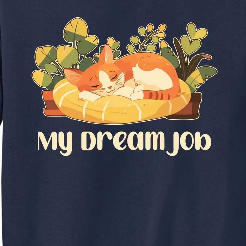 Funny My Dream Job Sleeping Cat Sweatshirt