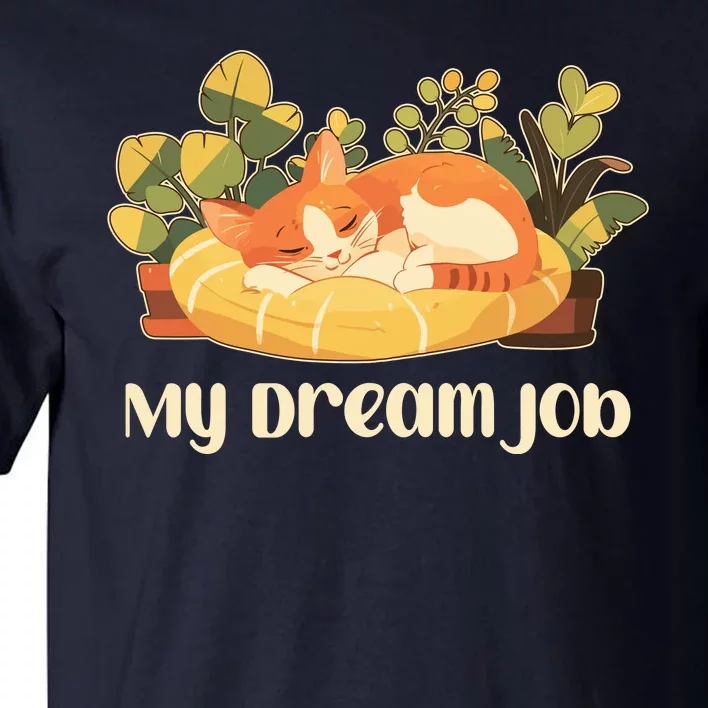 Funny My Dream Job Sleeping Cat Tall T-Shirt