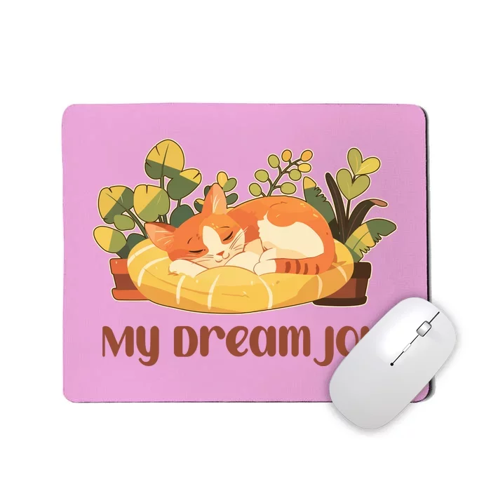 Funny My Dream Job Sleeping Cat Mousepad