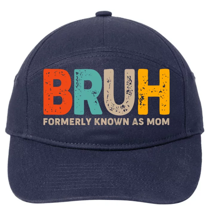 Funny Mothers Day Bruh Formerly Known As Mom 7-Panel Snapback Hat