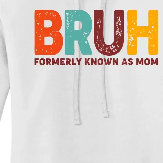 Funny Mothers Day Bruh Formerly Known As Mom Women's Pullover Hoodie