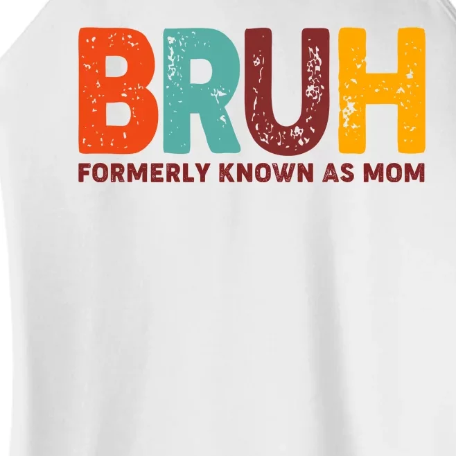 Funny Mothers Day Bruh Formerly Known As Mom Women’s Perfect Tri Rocker Tank