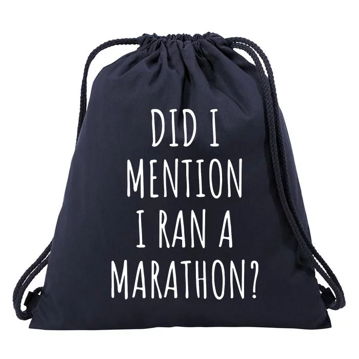 Funny Marathon Did I Mention I Ran A Marathon Drawstring Bag