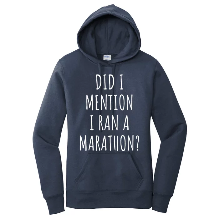 Funny Marathon Did I Mention I Ran A Marathon Women's Pullover Hoodie