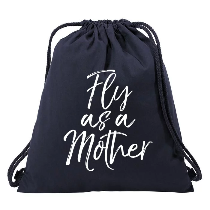 Funny Mother's Day Quote For Mom Saying Cute Fly As A Mother Cute Gift Drawstring Bag