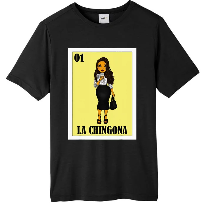 Funny Mexican Design For Hispanas La Chingona ChromaSoft Performance T-Shirt